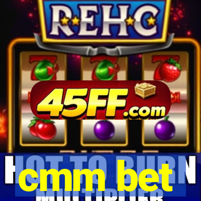 cmm bet
